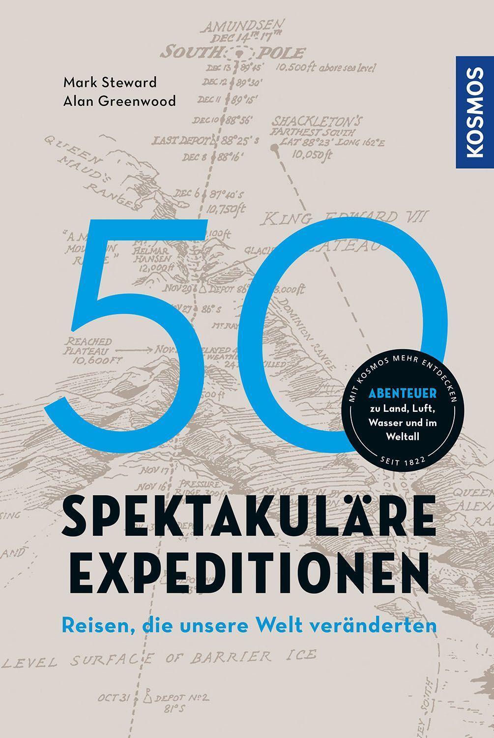 Cover: 9783440177372 | 50 spektakuläre Expeditionen | Reisen, die unsere Welt veränderten