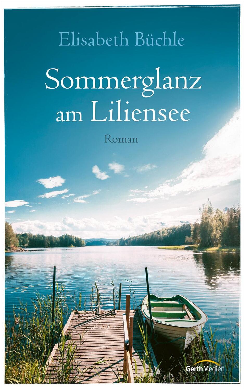 Cover: 9783957349194 | Sommerglanz am Liliensee | Roman. | Elisabeth Büchle | Buch | 240 S.