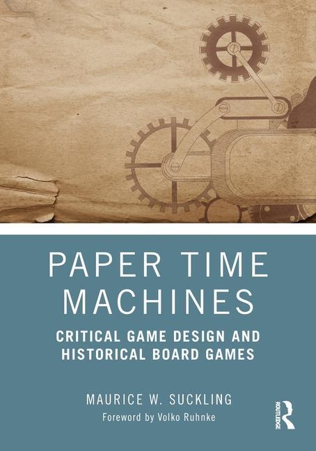 Cover: 9781032416915 | Paper Time Machines | Critical Game Design and Historical Board Games