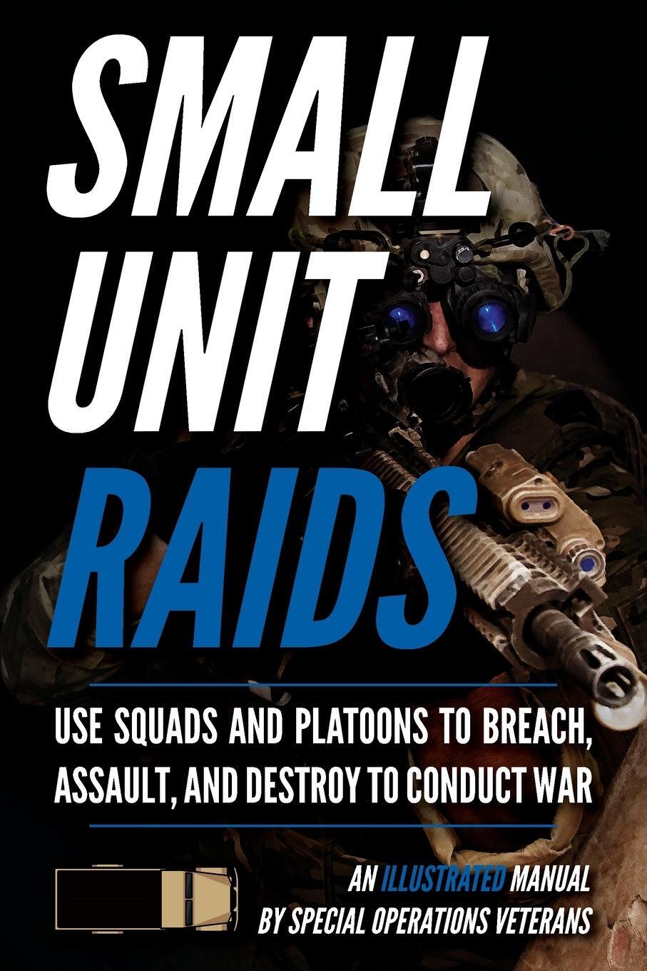 Cover: 9781734888010 | Small Unit Raids | An Illustrated Manual | Matthew Luke | Taschenbuch