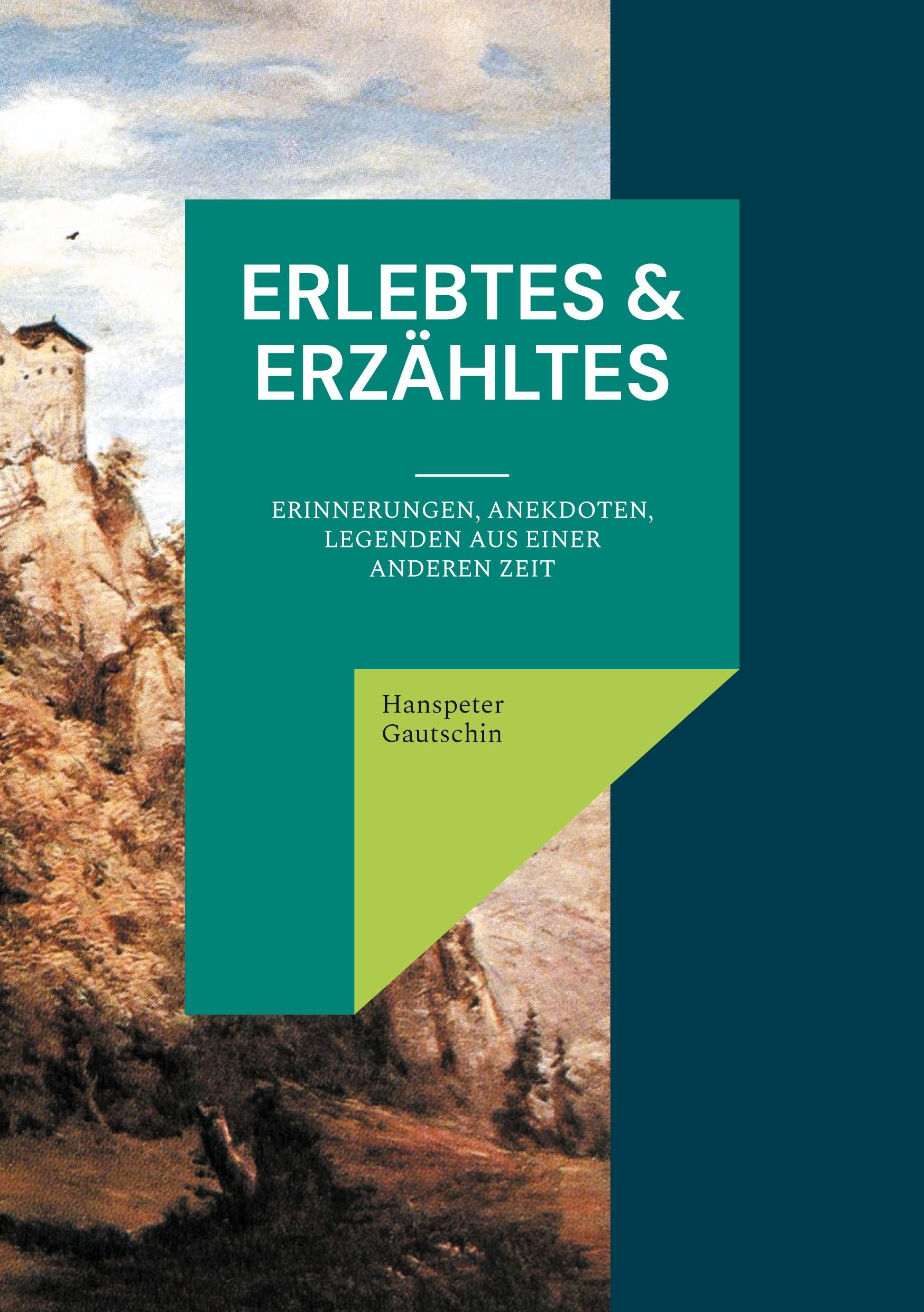 Cover: 9783837079753 | Erlebtes &amp; Erzähltes | Hanspeter Gautschin | Taschenbuch | Paperback