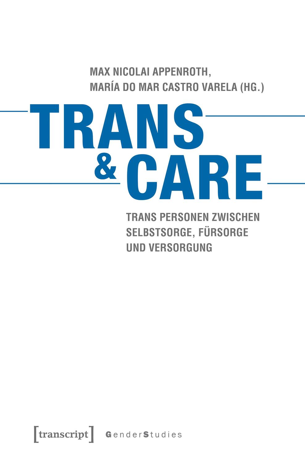 Cover: 9783837645996 | Trans & Care | Max Nicolai Appenroth (u. a.) | Taschenbuch | Deutsch