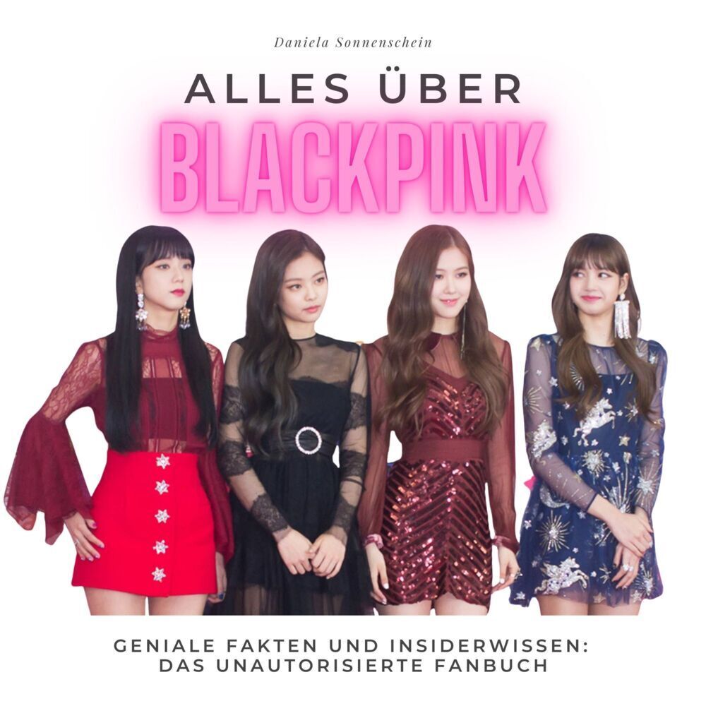 Cover: 9783750515079 | Alles über Blackpink | Daniela Sonnenschein | Taschenbuch | 52 S.