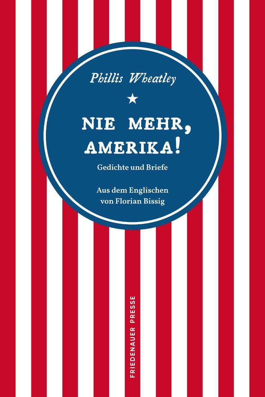 Cover: 9783751806428 | Nie mehr, Amerika! | Gedichte und Briefe | Phillis Wheatley | Buch