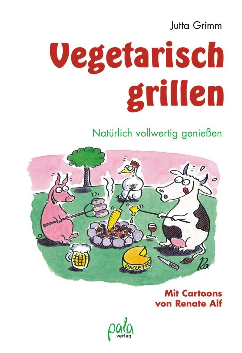 Cover: 9783895663017 | Vegetarisch grillen | Natürlich vollwertig genießen | Jutta Grimm
