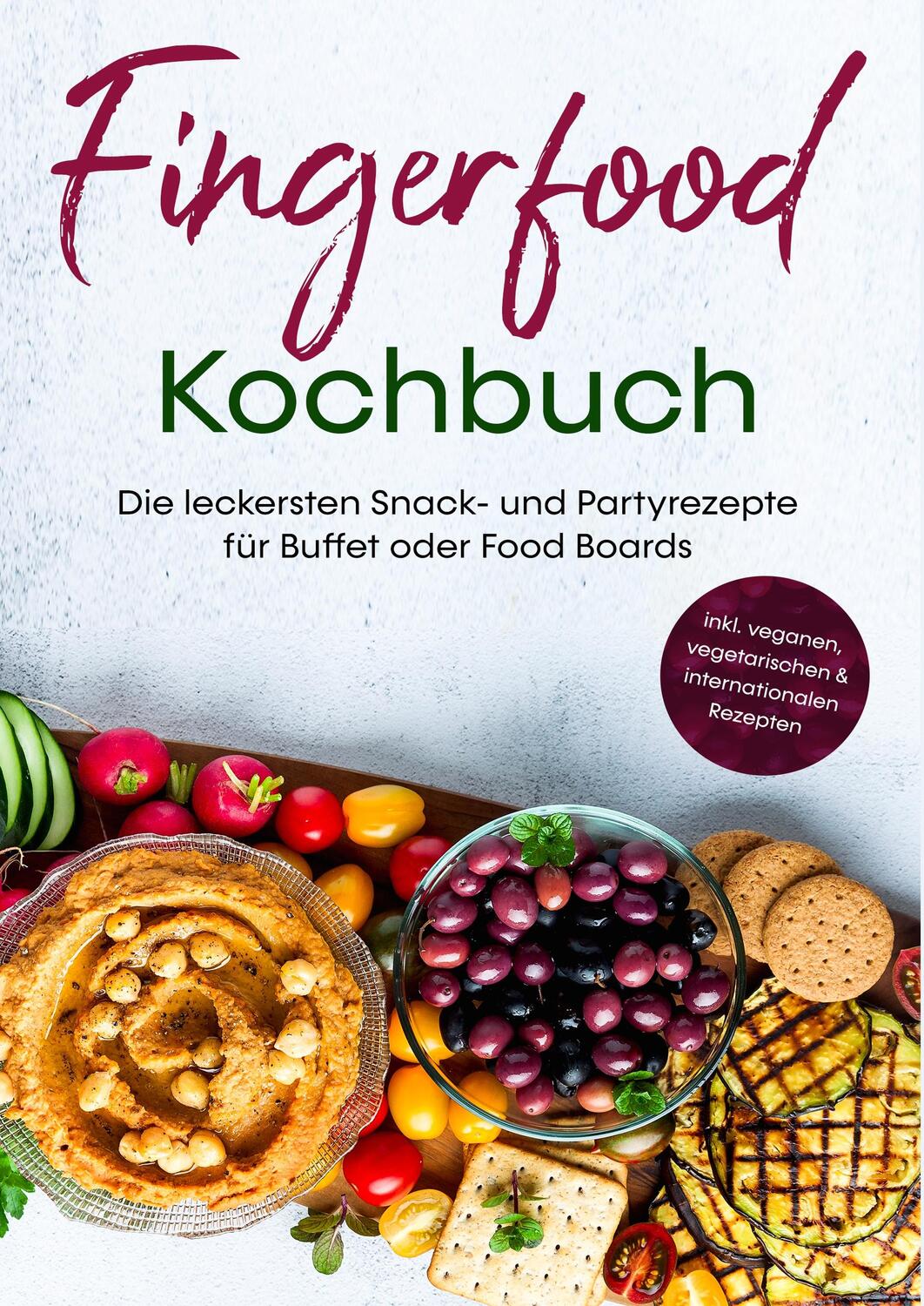 Cover: 9783754316832 | Fingerfood Kochbuch: Die leckersten Snack- und Partyrezepte für...
