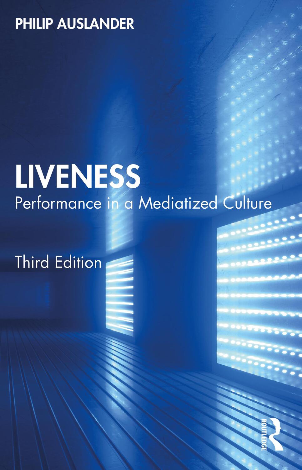 Cover: 9780367468170 | Liveness | Performance in a Mediatized Culture | Philip Auslander