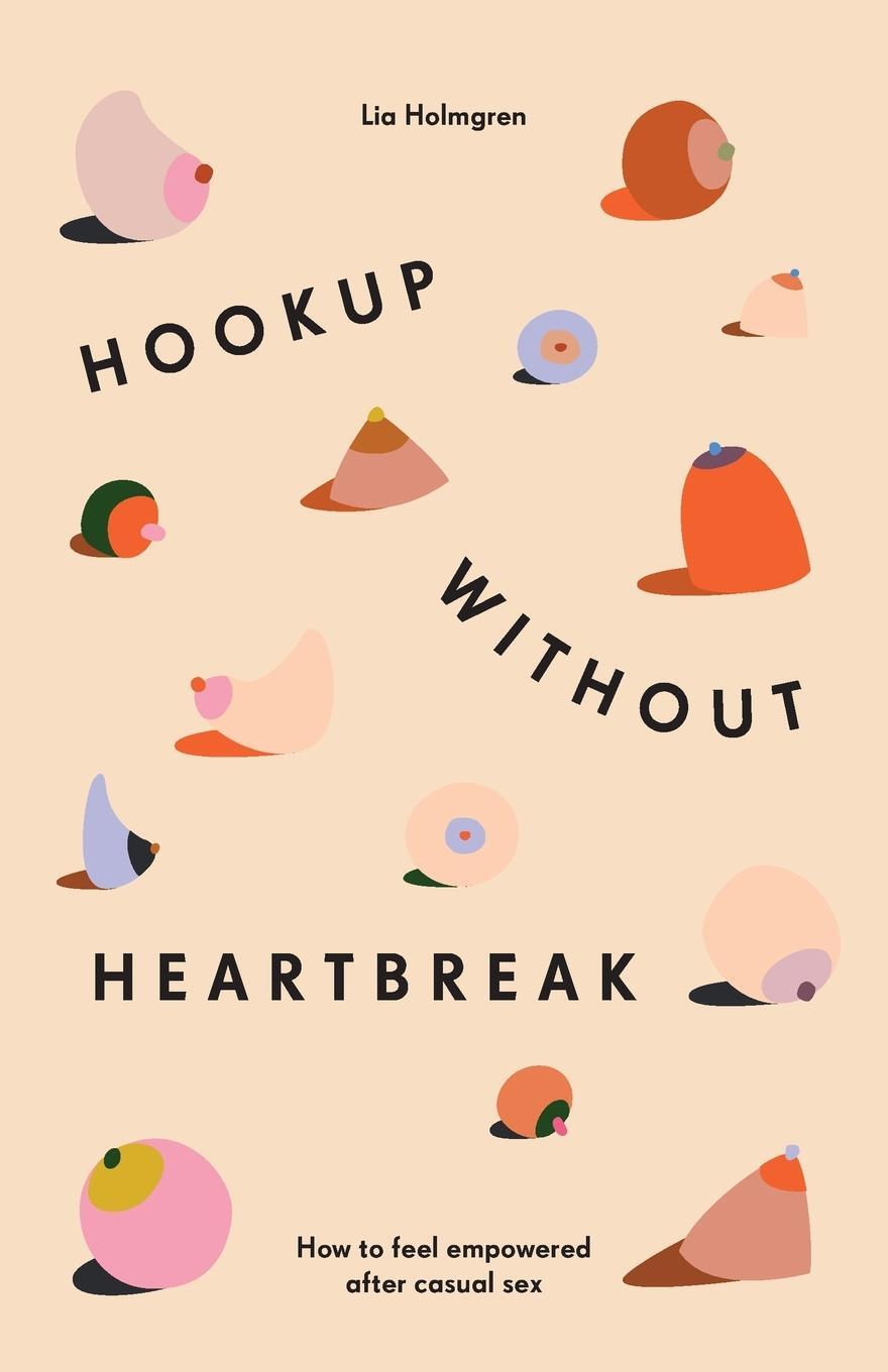 Cover: 9781544501598 | Hookup without Heartbreak | How to Feel Empowered after Casual Sex