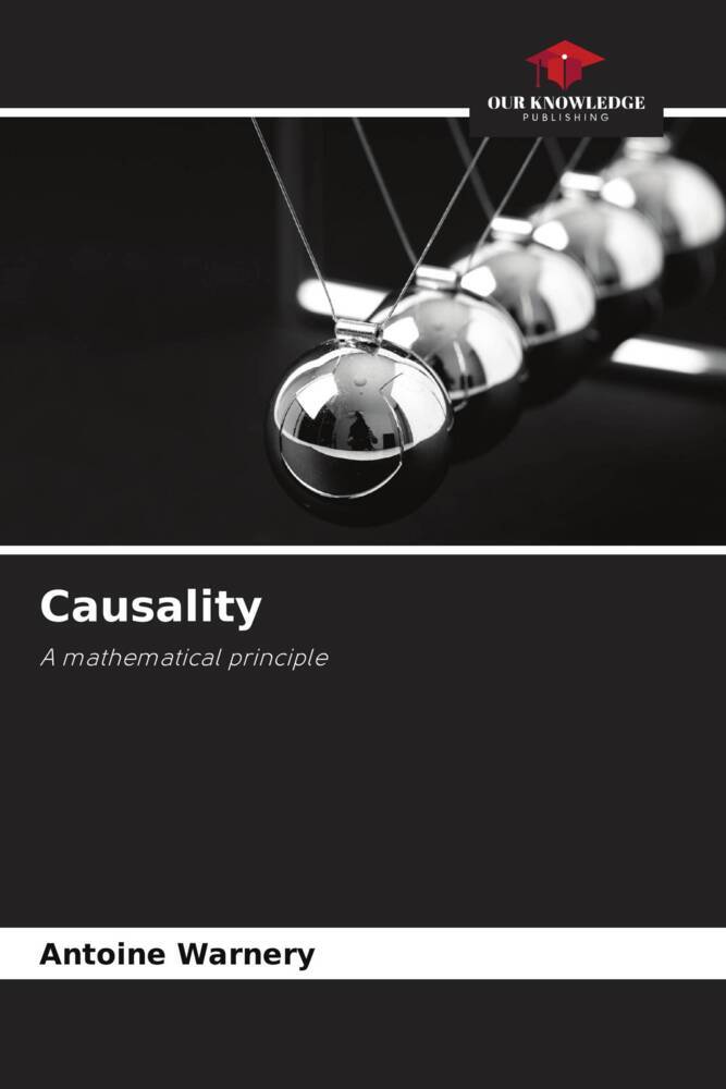 Cover: 9786207057344 | Causality | A mathematical principle | Antoine Warnery | Taschenbuch