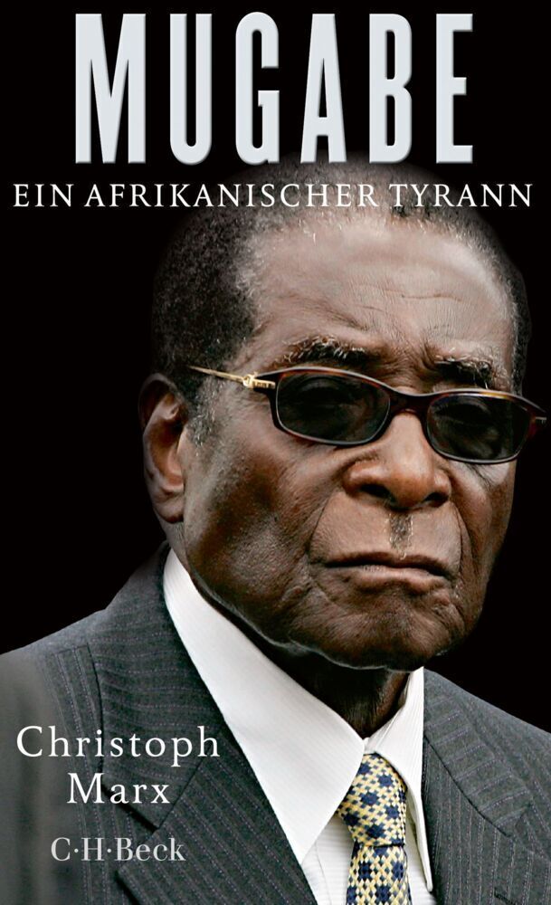 Cover: 9783406713460 | Mugabe | Ein afrikanischer Tyrann | Christoph Marx | Taschenbuch