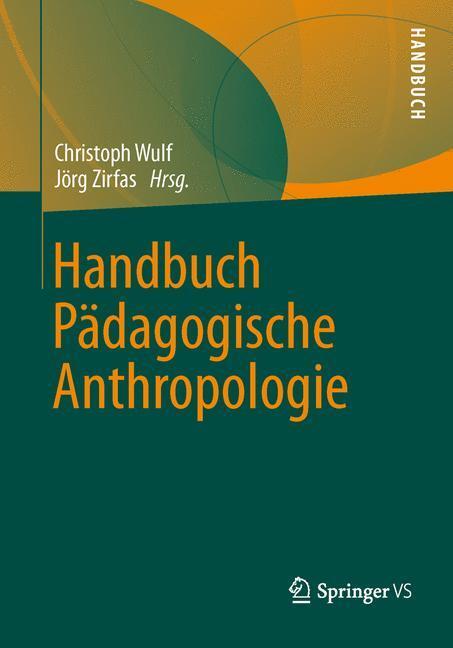 Cover: 9783531181660 | Handbuch Pädagogische Anthropologie | Jörg Zirfas (u. a.) | Buch