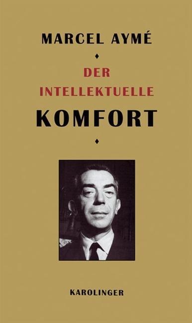 Cover: 9783854181545 | Der intellektuelle Komfort | Marcel Aymé | Kartoniert / Broschiert