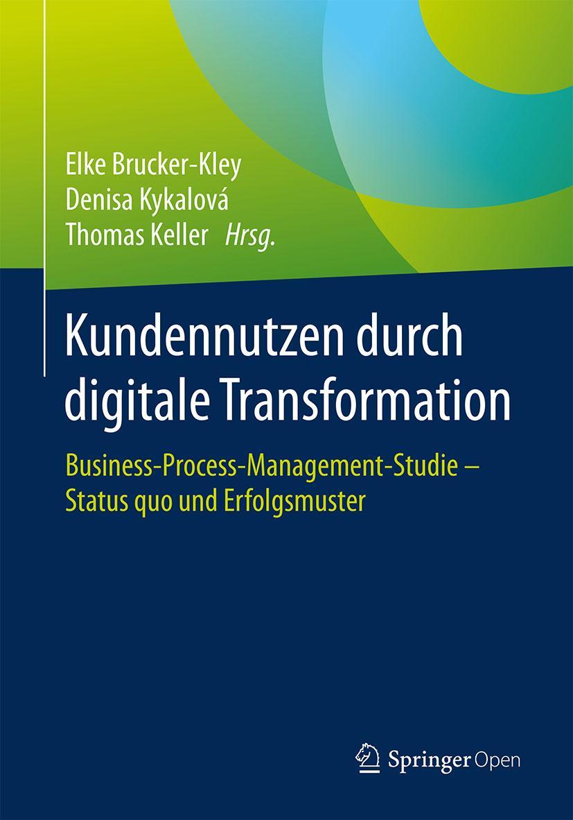 Cover: 9783662557068 | Kundennutzen durch digitale Transformation | Elke Brucker-Kley (u. a.)