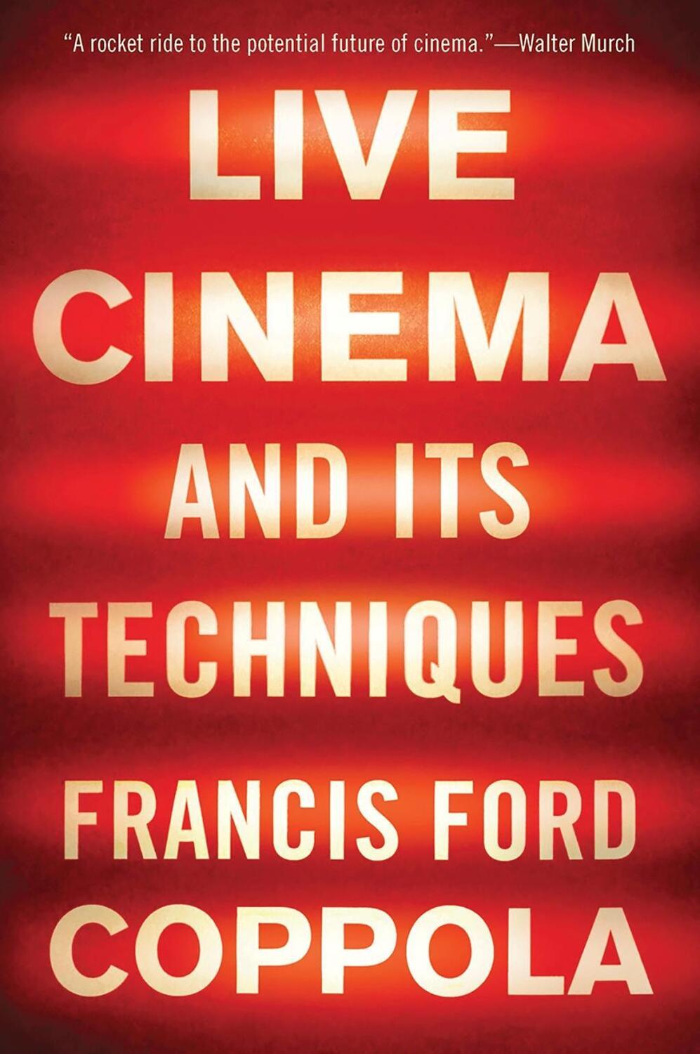 Cover: 9781631494543 | Live Cinema and Its Techniques | Francis Ford Coppola | Taschenbuch