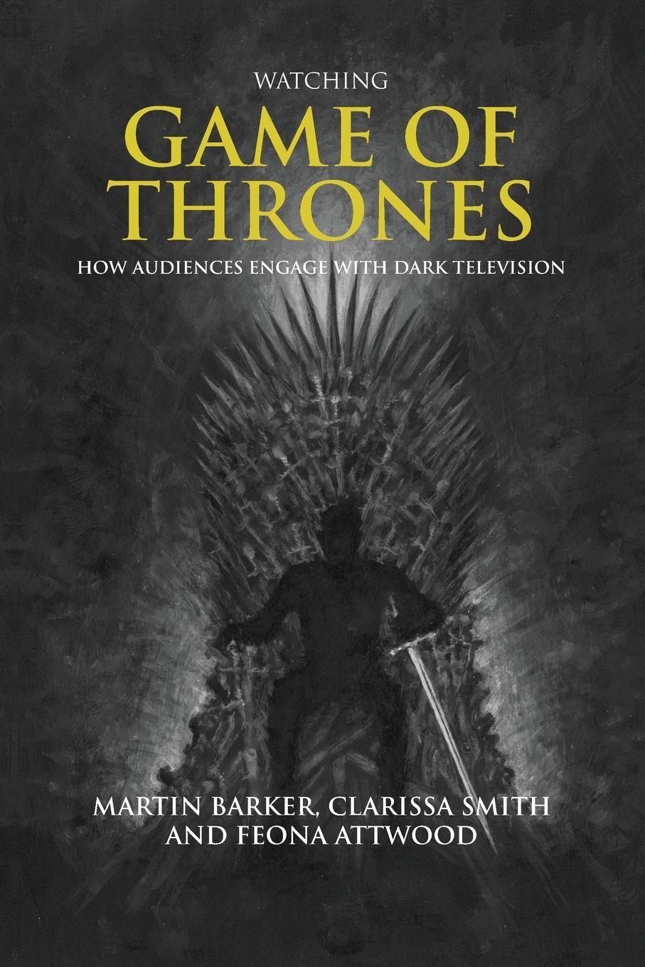 Cover: 9781526171948 | Watching Game of Thrones | How audiences engage with dark television