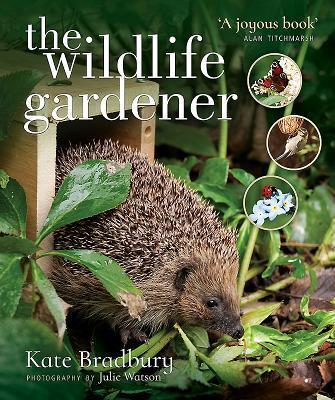 Cover: 9781526712899 | The Wildlife Gardener | Kate Bradbury | Taschenbuch | Englisch | 2017