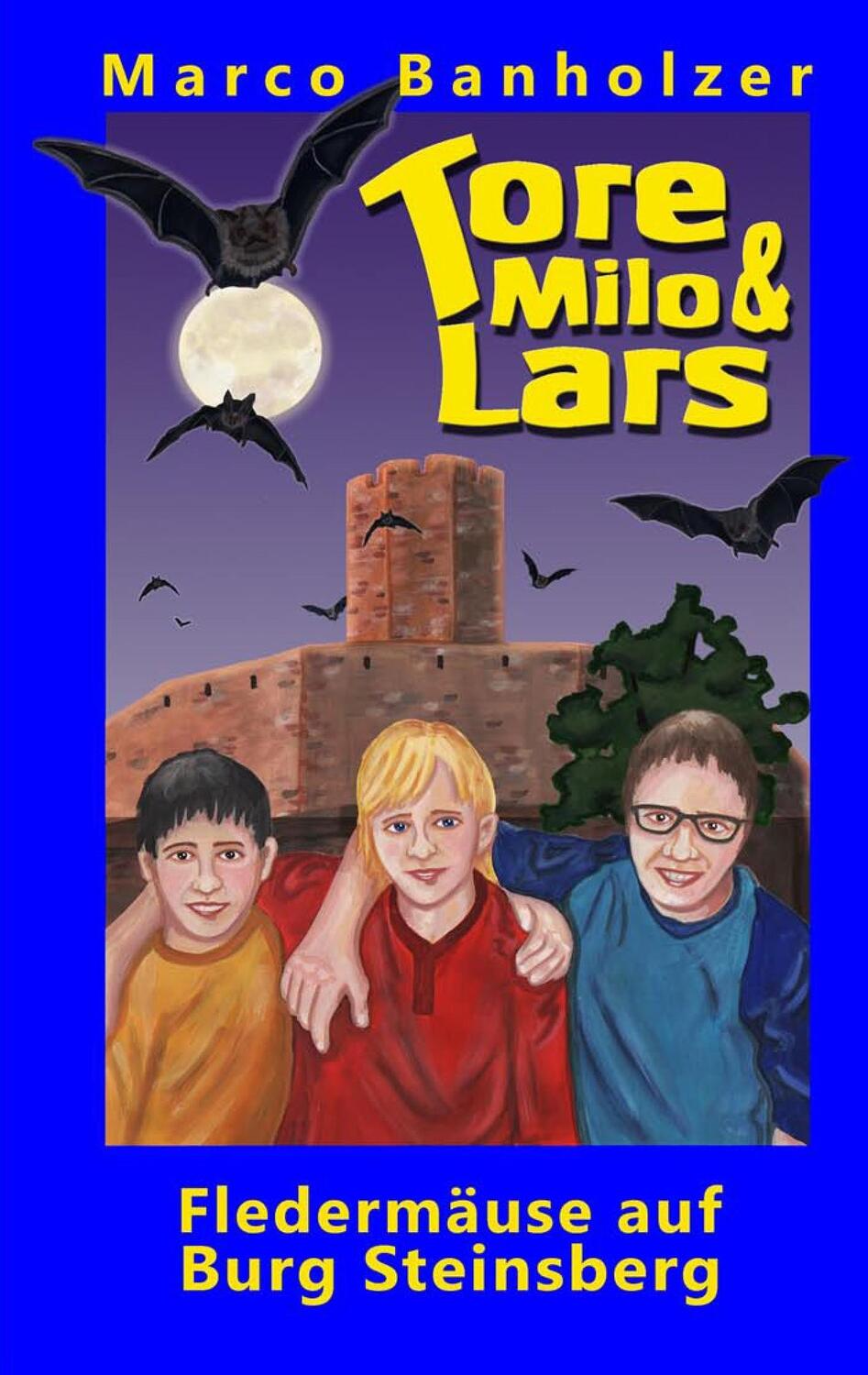 Cover: 9783744896481 | Tore, Milo & Lars - Fledermäuse auf Burg Steinsberg | Marco Banholzer