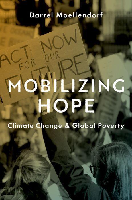 Cover: 9780190875619 | Mobilizing Hope | Climate Change and Global Poverty | Moellendorf