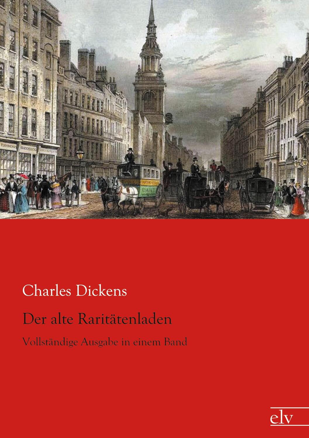 Cover: 9783959090155 | Der alte Raritätenladen | Vollständige Ausgabe in einem Band | Dickens
