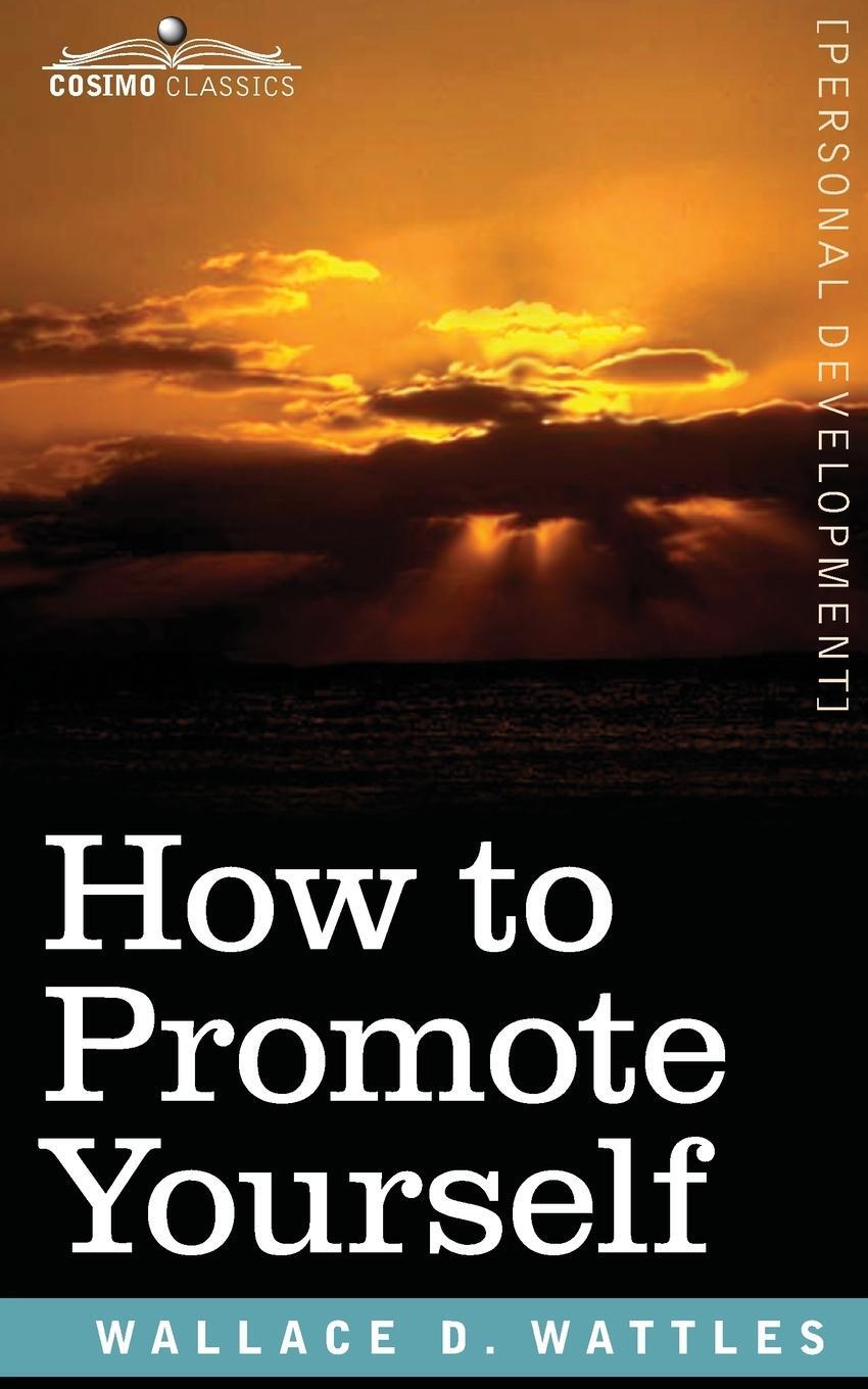 Cover: 9781945934933 | How to Promote Yourself | Wallace D. Wattles | Taschenbuch | Paperback