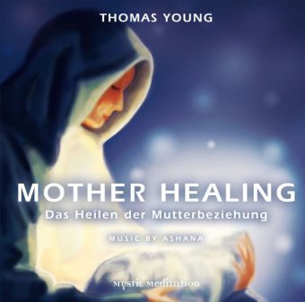 Cover: 4260021690086 | Mother Healing, 1 Audio-CD | Thomas Young (u. a.) | Audio-CD | Deutsch