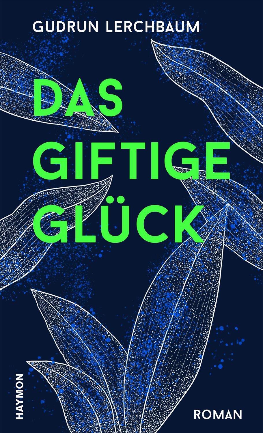 Cover: 9783709981498 | Das giftige Glück | Roman | Gudrun Lerchbaum | Buch | Deutsch | 2022