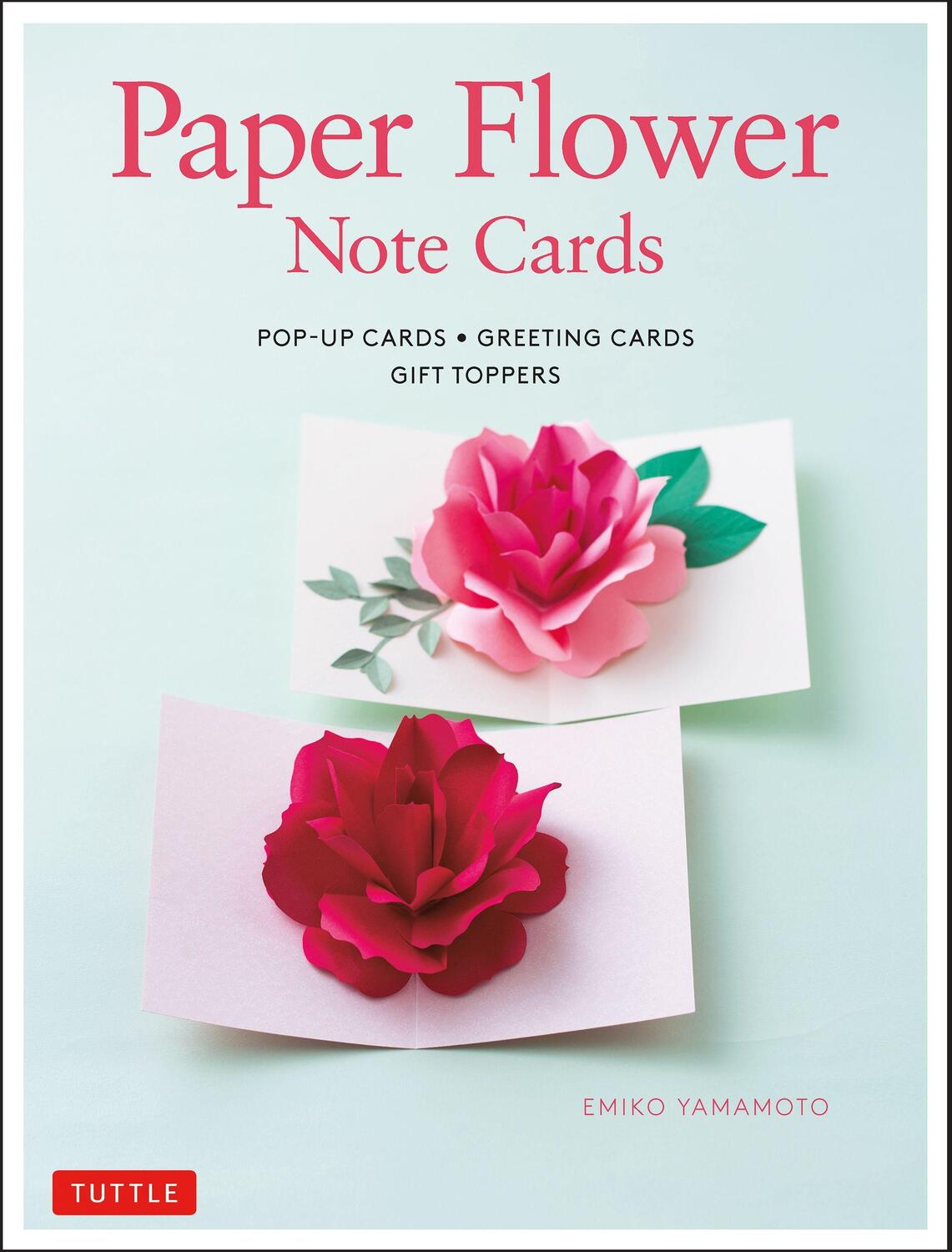 Cover: 9784805315576 | Paper Flower Note Cards: Pop-Up Cards * Greeting Cards * Gift Toppers