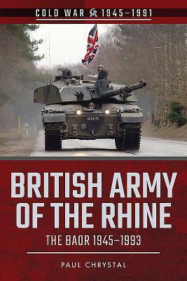 Cover: 9781526728531 | British Army of the Rhine | The BAOR, 1945-1993 | Paul Chrystal | Buch