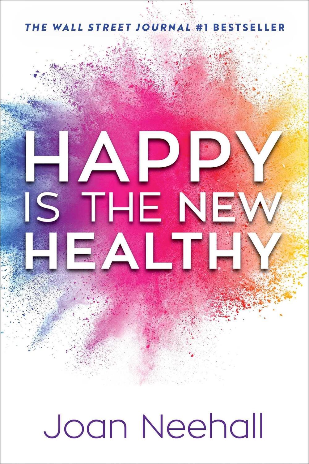 Cover: 9781948677707 | Happy Is the New Healthy | Joan Neehall | Buch | Gebunden | Englisch