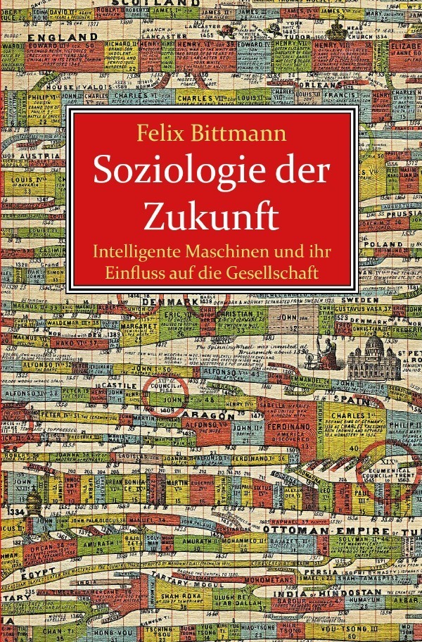 Cover: 9783737513838 | Soziologie der Zukunft | Felix Bittmann | Taschenbuch | epubli