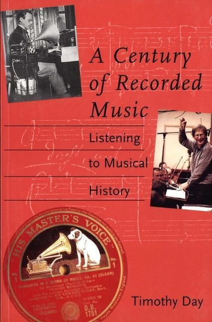 Cover: 9780300094015 | A Century of Recorded Music | Listening to Musical History | Day