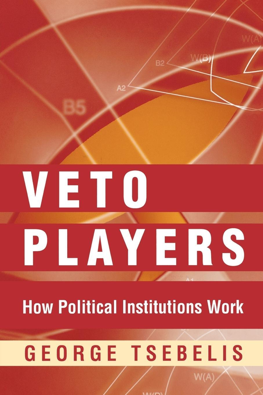 Cover: 9780691099897 | Veto Players | How Political Institutions Work | George Tsebelis