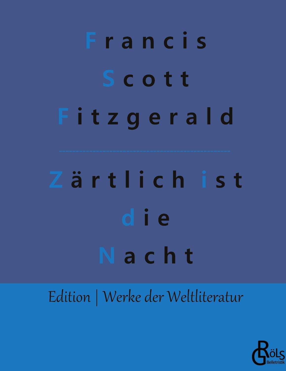 Cover: 9783966371452 | Zärtlich ist die Nacht | Gebundene Ausgabe | Francis Scott Fitzgerald