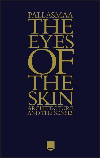 Cover: 9781119941286 | The Eyes of the Skin | Architecture and the Senses | Juhani Pallasmaa