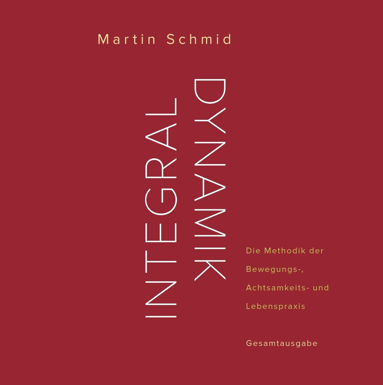 Cover: 9783952416136 | Integraldynamik | Martin Schmid | Buch | HC runder Rücken kaschiert