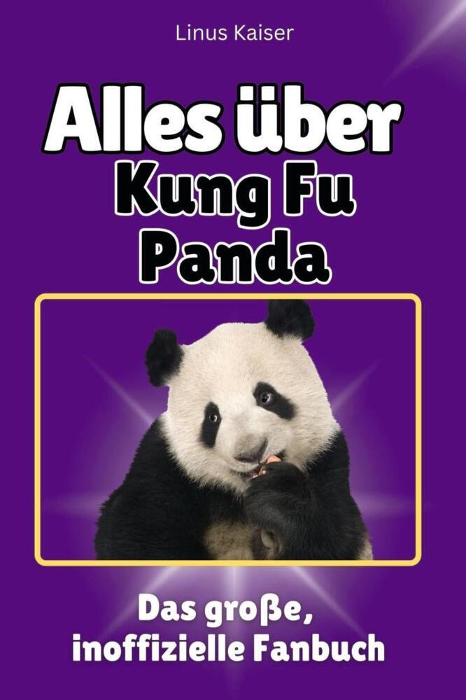 Cover: 9783759100801 | Alles über Kung Fu Panda - Komplett in Farbe | Linus Kaiser | Buch