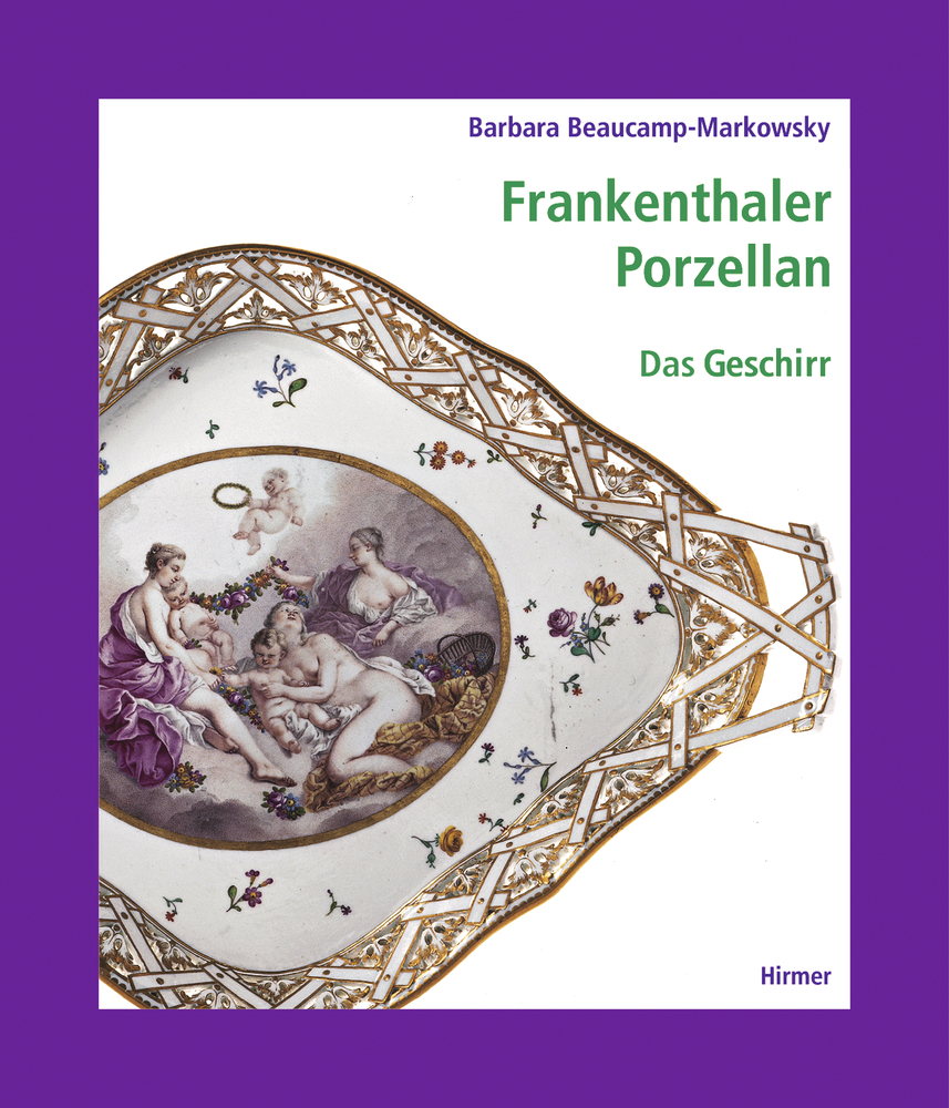 Frankenthaler Porzellan. Bd.3 - Beaucamp-Markowsky, Barbara