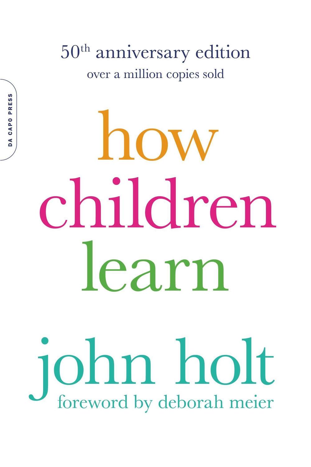 Cover: 9780738220086 | How Children Learn (50th Anniversary Edition) | John Holt | Buch