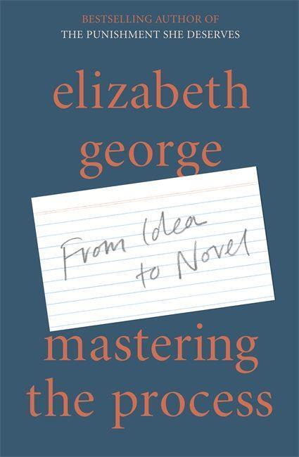 Cover: 9781529390810 | Mastering the Process | From Idea to Novel | Elizabeth George | Buch