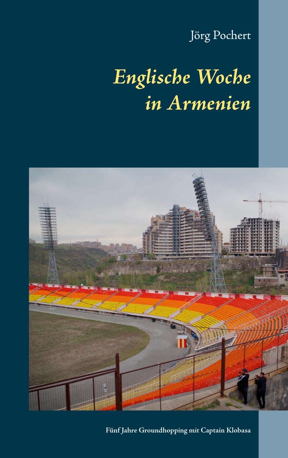 Cover: 9783752898286 | Englische Woche in Armenien | Jörg Pochert | Taschenbuch