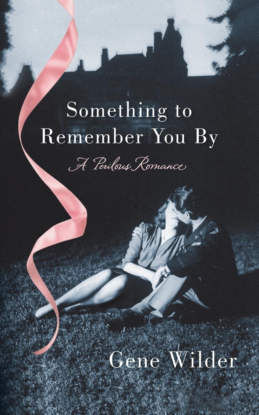 Cover: 9781250044525 | SOMETHING TO REMEMBER YOU BY | Gene Wilder | Taschenbuch | Englisch