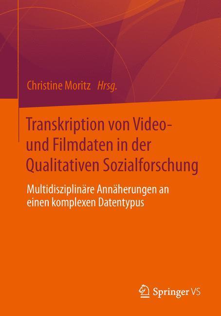 Cover: 9783658008789 | Transkription von Video- und Filmdaten in der Qualitativen...