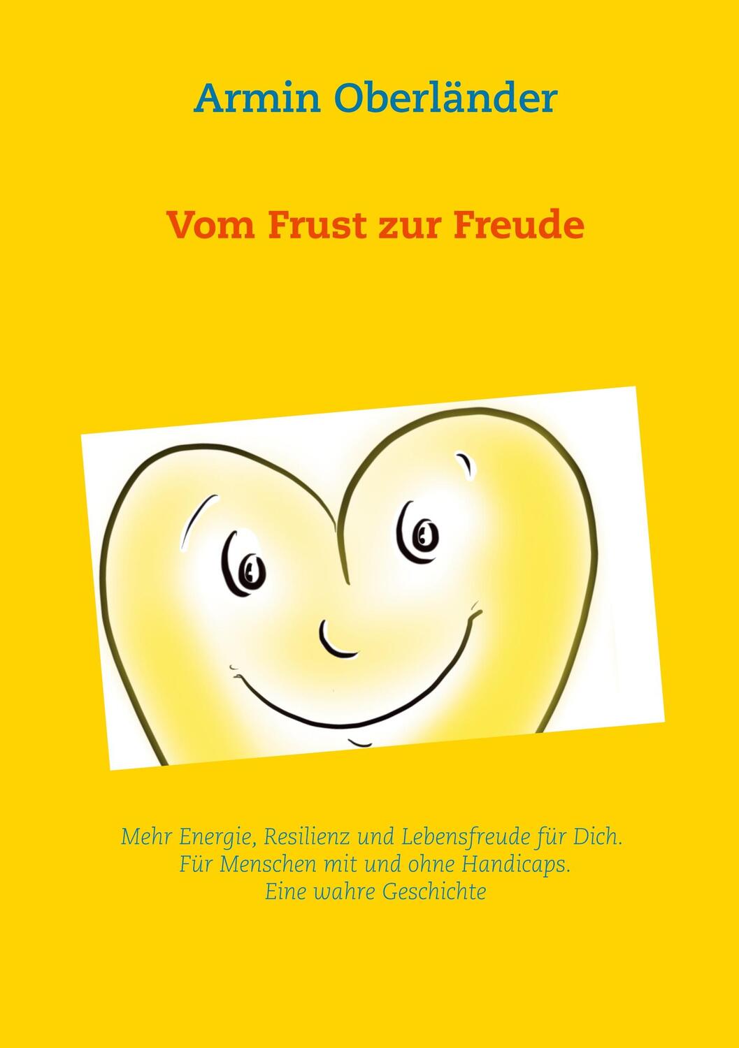 Cover: 9783749498826 | Vom Frust zur Freude | Armin Oberländer | Taschenbuch