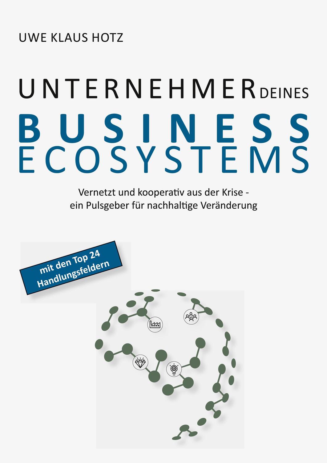 Cover: 9783347170896 | Unternehmer Deines Business Ecosystems | Uwe Klaus Hotz | Taschenbuch