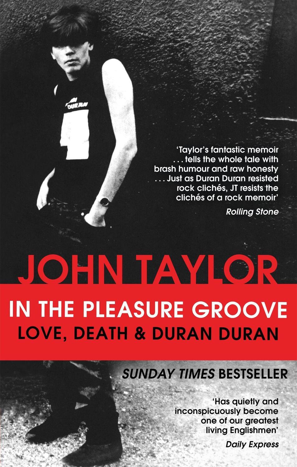 Cover: 9780751549034 | In The Pleasure Groove | Love, Death and Duran Duran | John Taylor