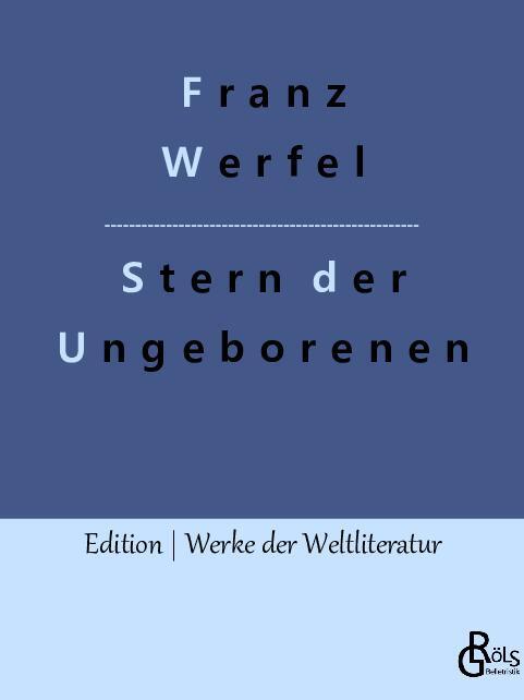 Cover: 9783988285546 | Stern der Ungeborenen | Franz Werfel | Taschenbuch | Paperback | 2022