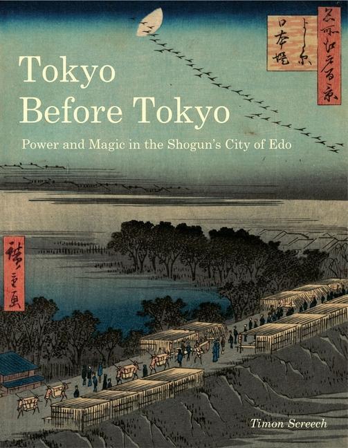 Cover: 9781789142334 | Tokyo Before Tokyo | Power and Magic in the Shogun's City of Edo