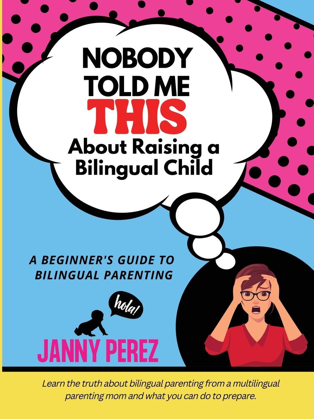 Cover: 9798988048800 | Nobody Told Me This About Raising a Bilingual Child | Perez | Buch