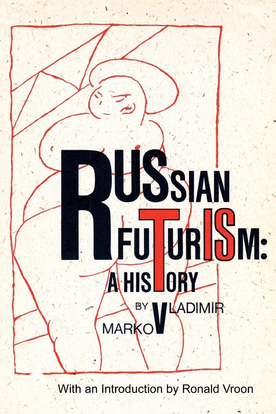 Cover: 9780977790807 | Russian Futurism | A History | Vladimir F. Markov | Taschenbuch | 2006