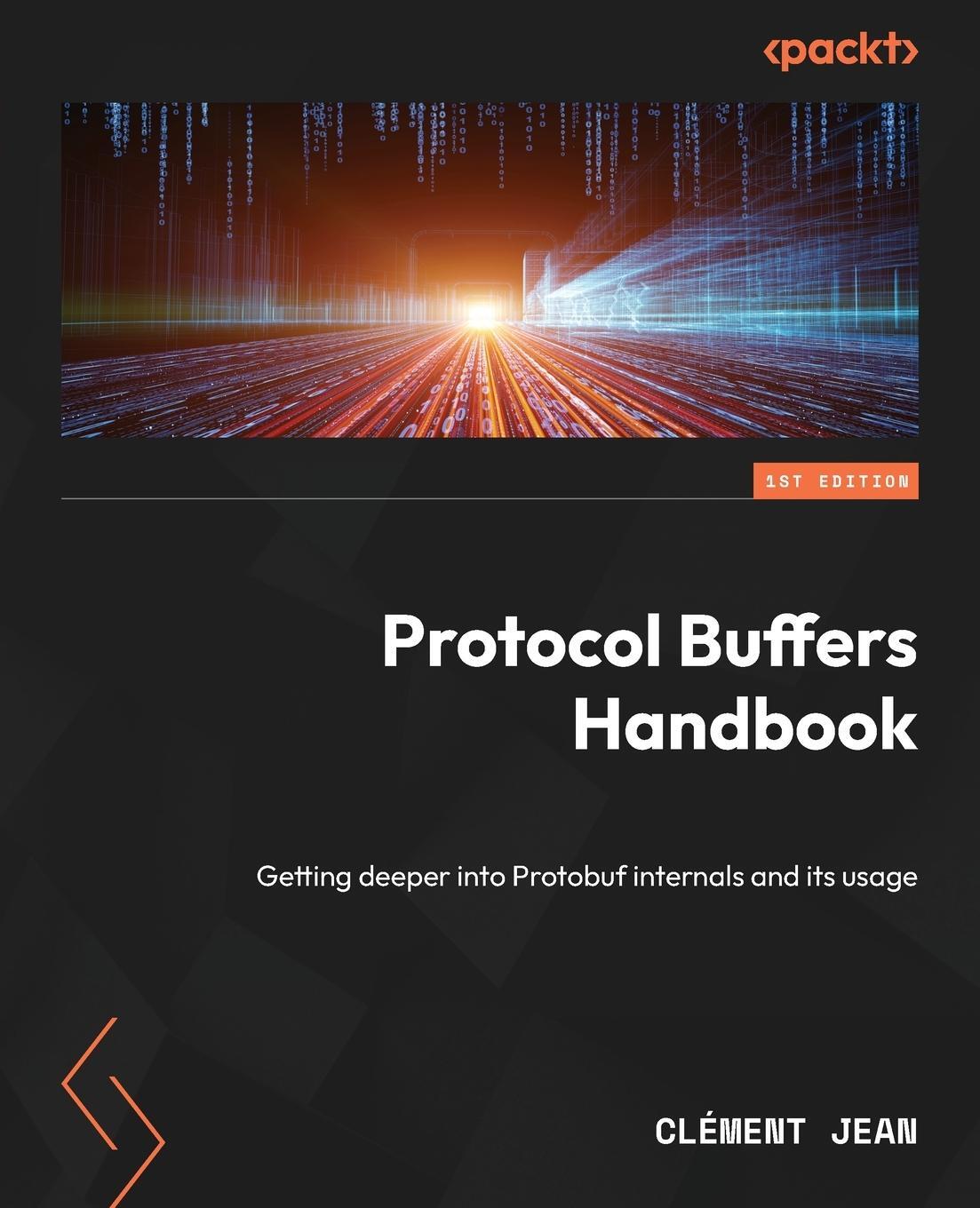 Cover: 9781805124672 | Protocol Buffers Handbook | Clément Jean | Taschenbuch | Paperback
